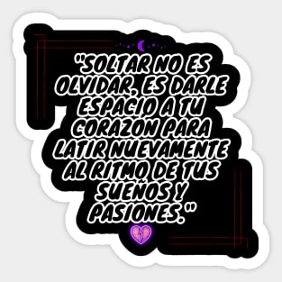 "Soltar no es olvidar, es darle espacio a tu corazón para latir nuevamente al ritmo de tus sueños y pasiones." 🕯️🔮 Sticker